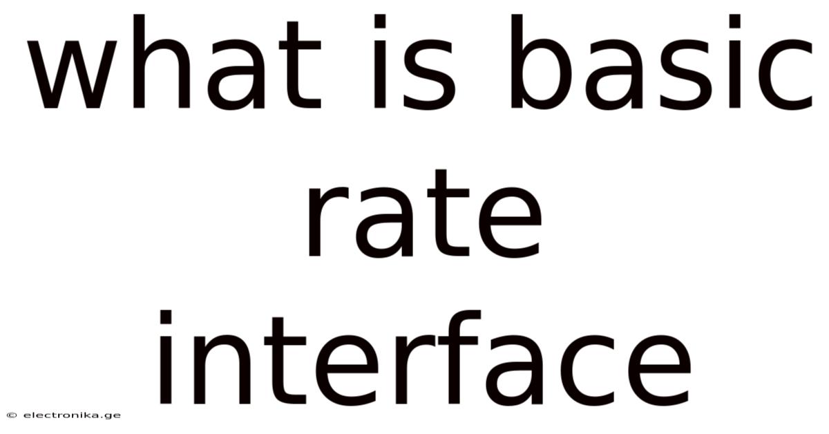 What Is Basic Rate Interface
