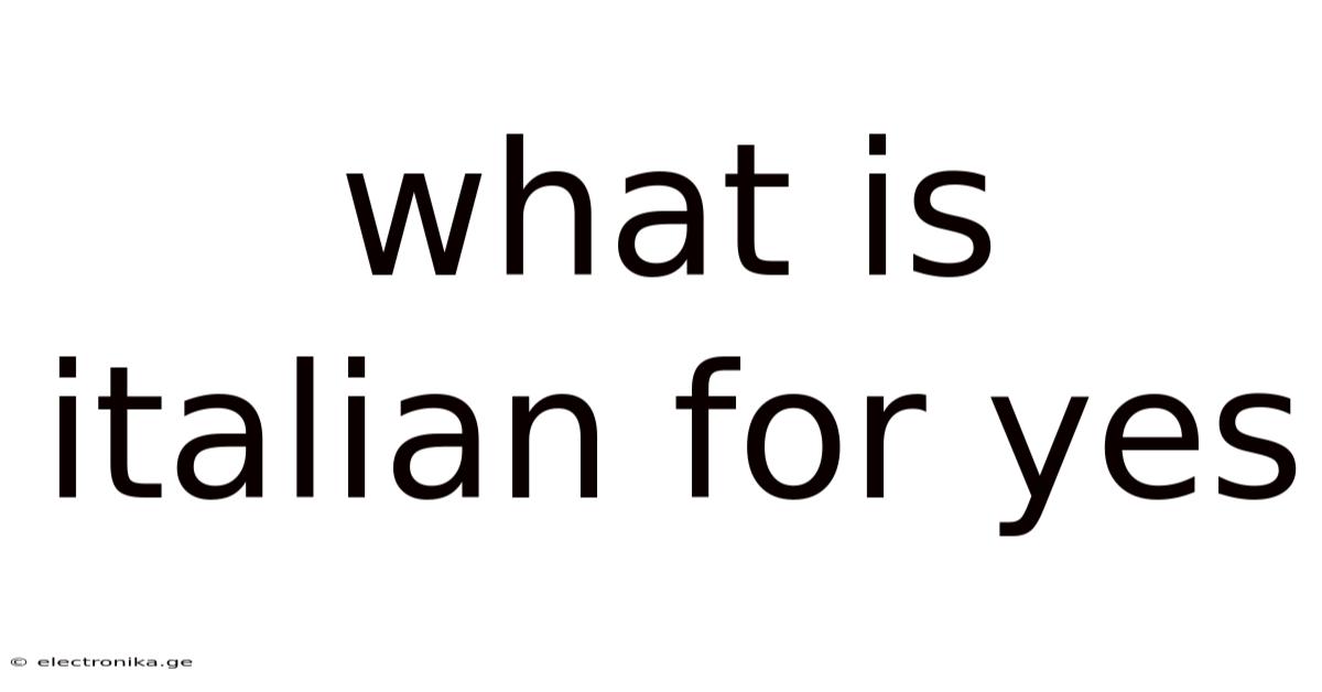 What Is Italian For Yes