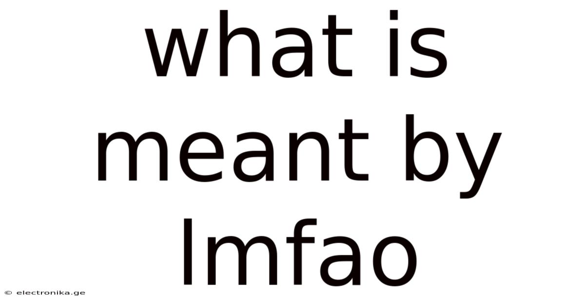 What Is Meant By Lmfao