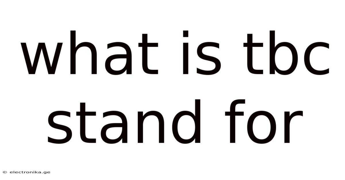 What Is Tbc Stand For