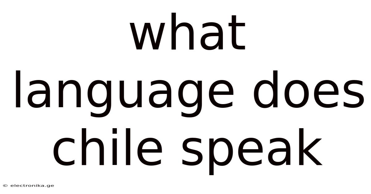 What Language Does Chile Speak