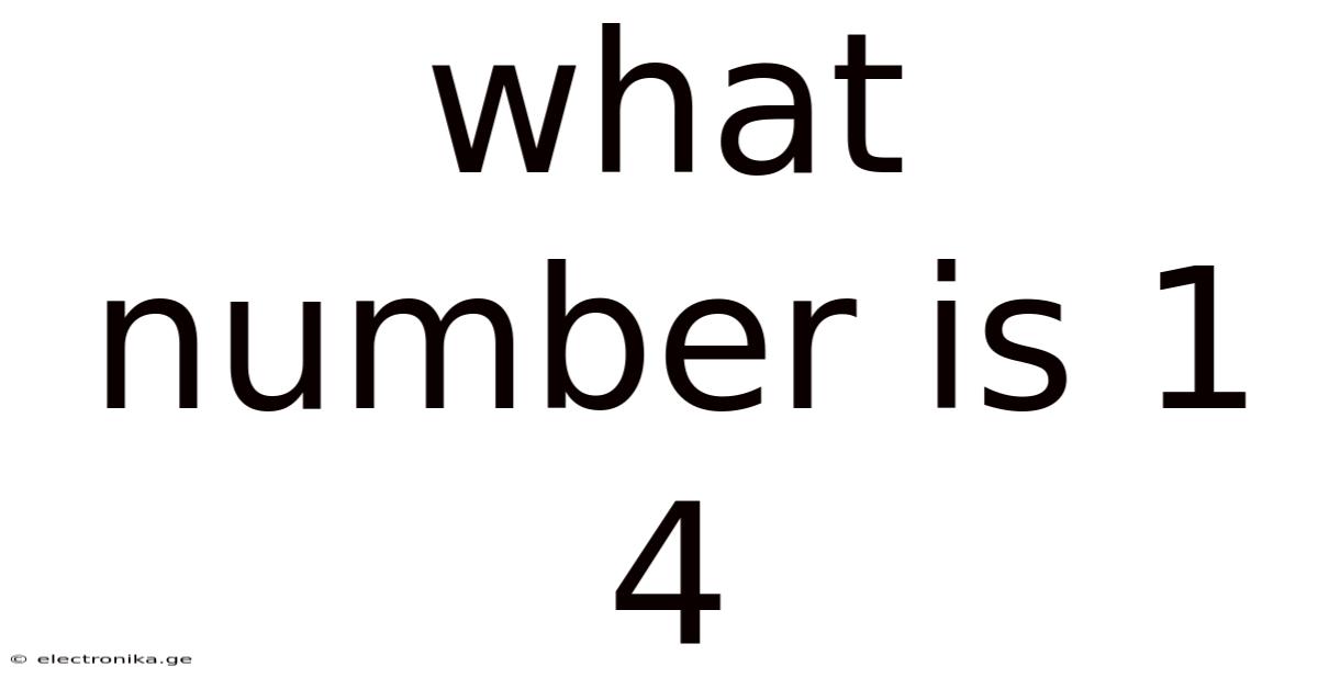 What Number Is 1 4