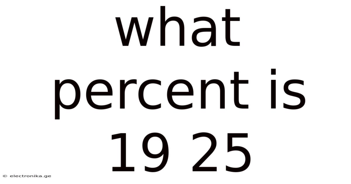 What Percent Is 19 25