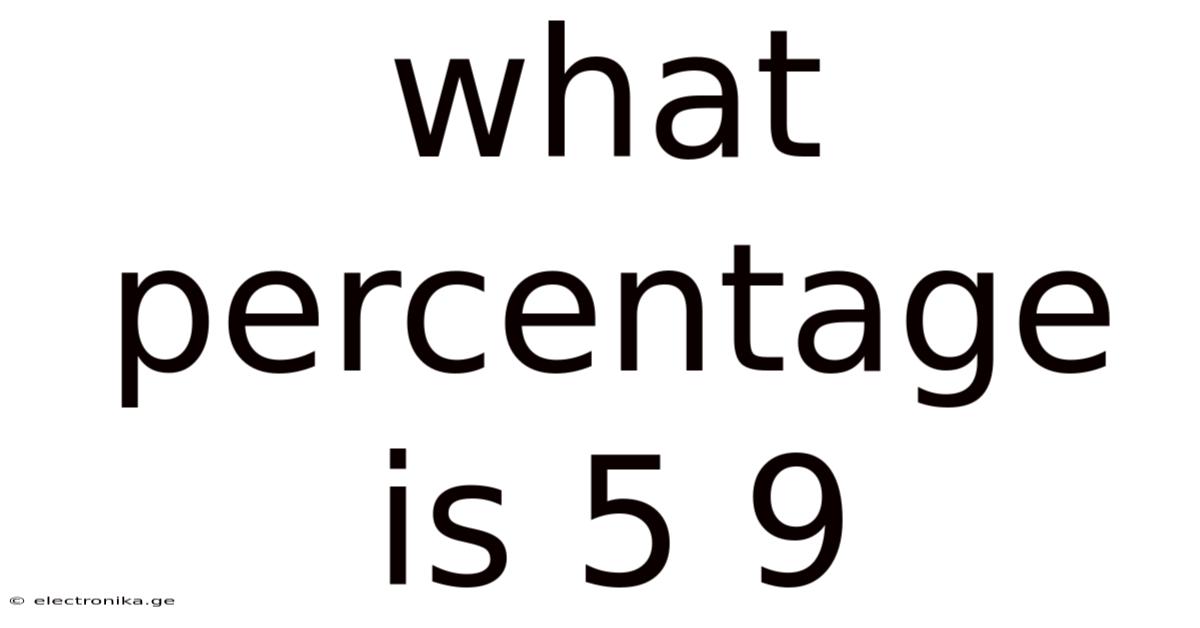 What Percentage Is 5 9