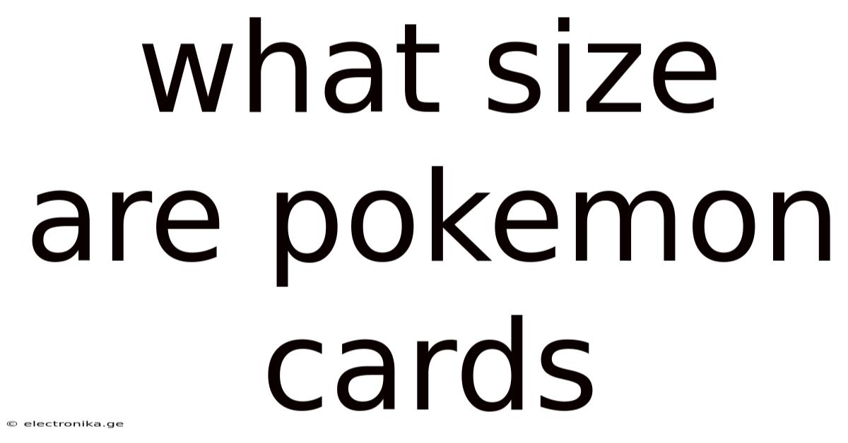 What Size Are Pokemon Cards