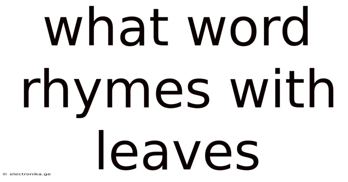 What Word Rhymes With Leaves