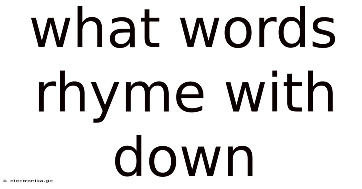 What Words Rhyme With Down