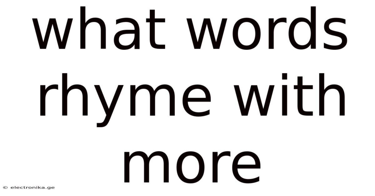 What Words Rhyme With More