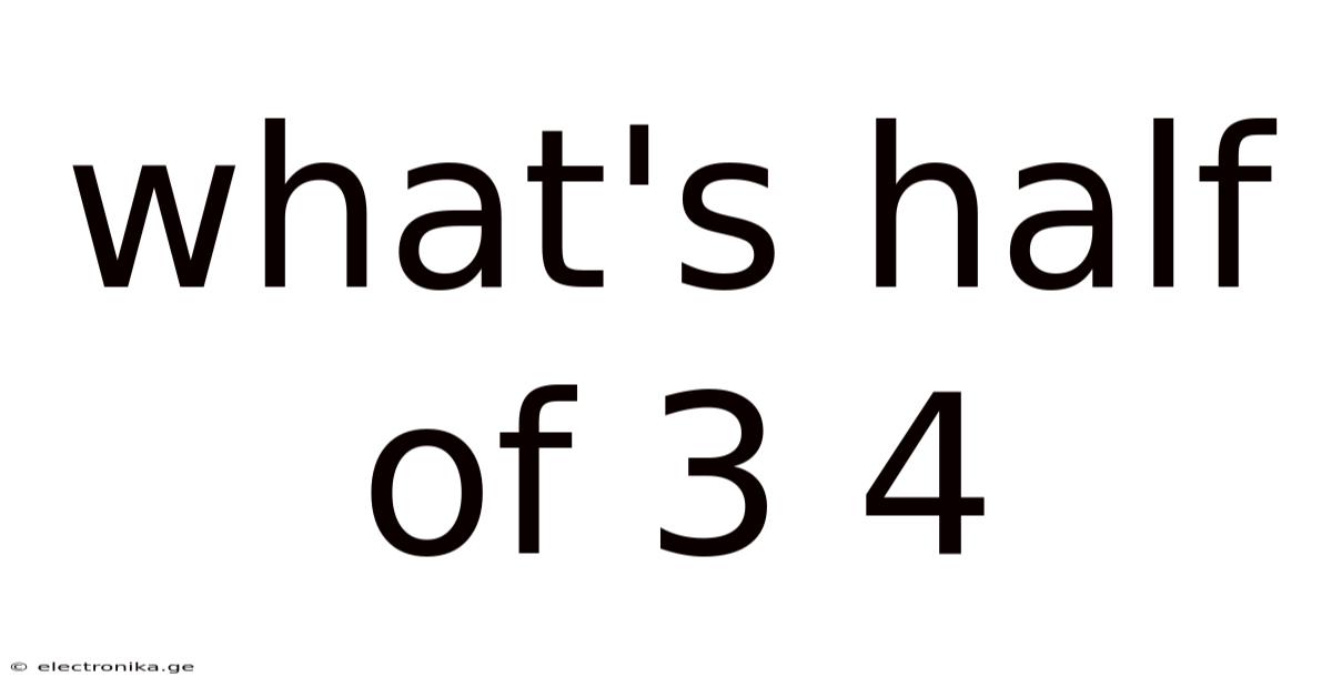 What's Half Of 3 4