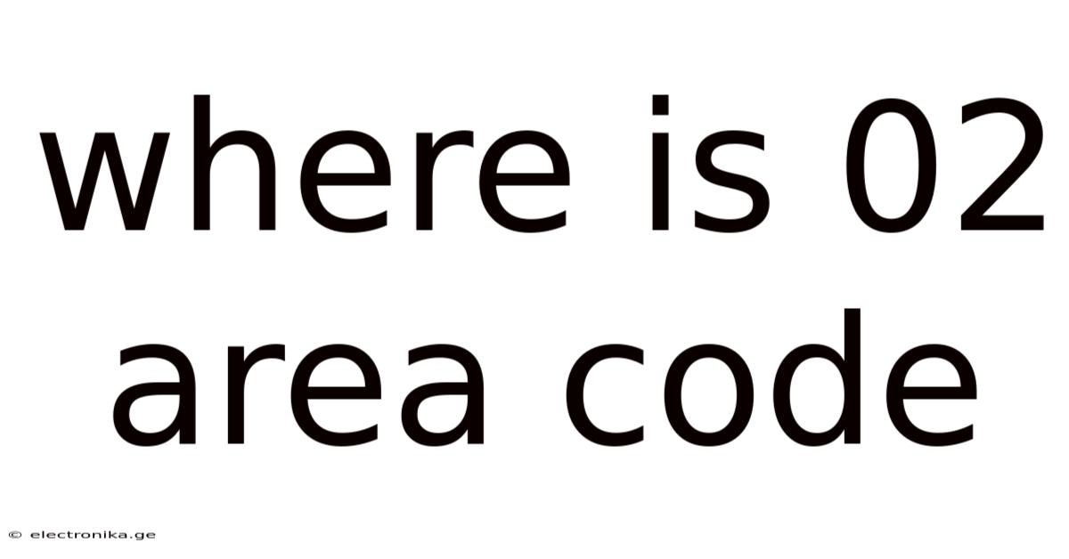 Where Is 02 Area Code