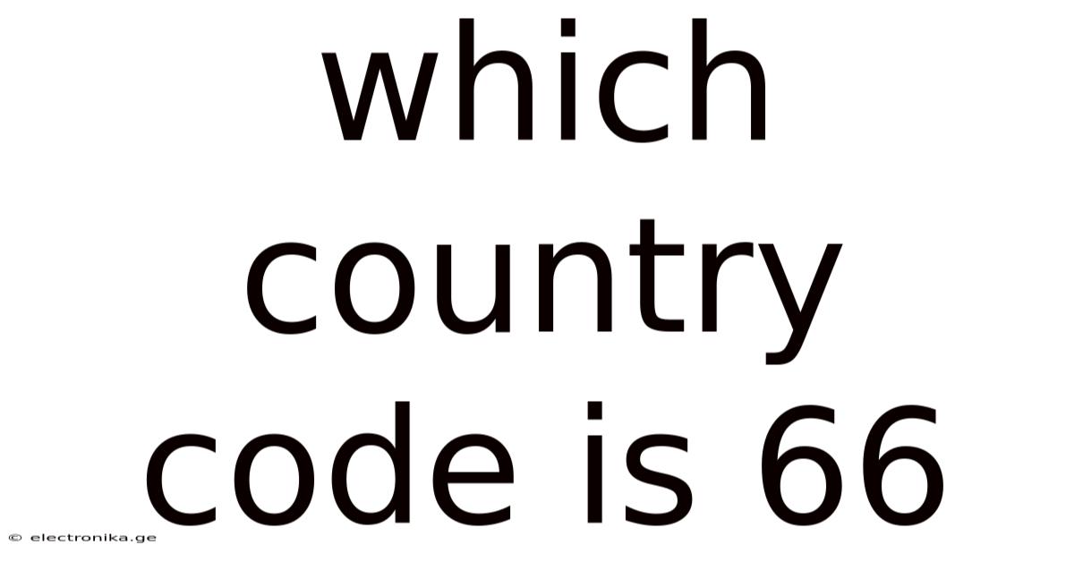 Which Country Code Is 66