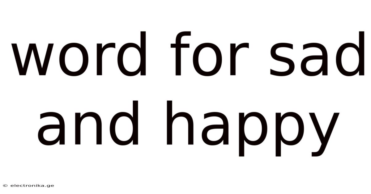Word For Sad And Happy