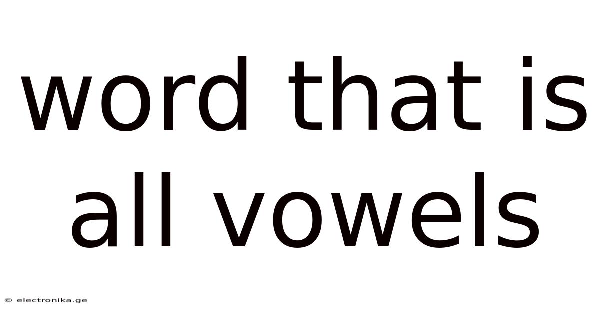 Word That Is All Vowels