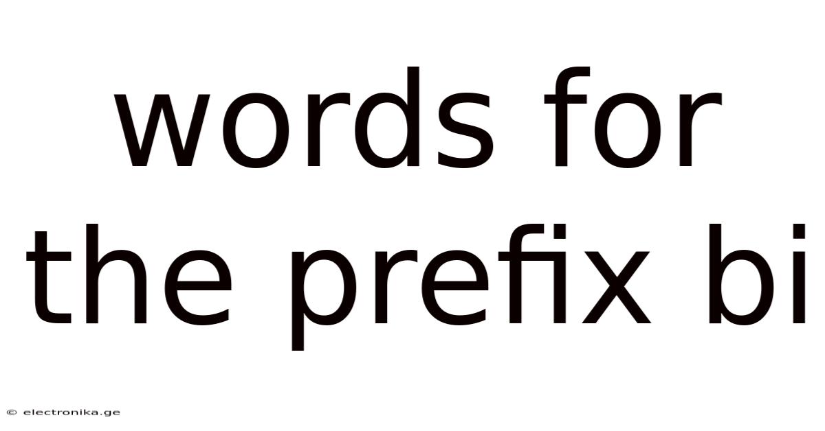 Words For The Prefix Bi