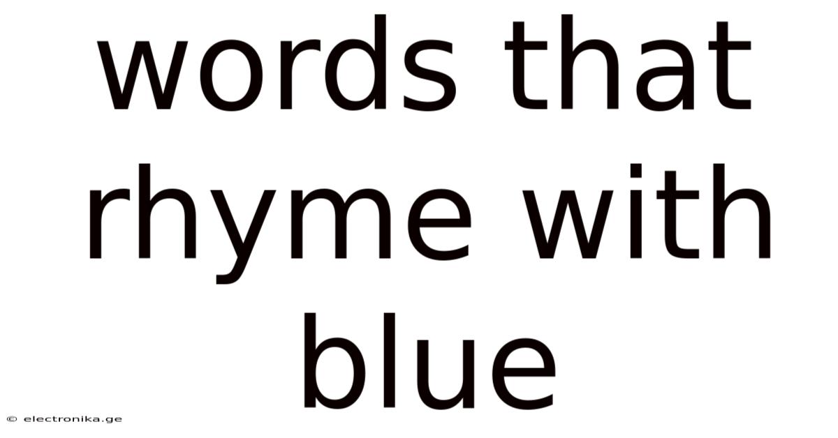 Words That Rhyme With Blue
