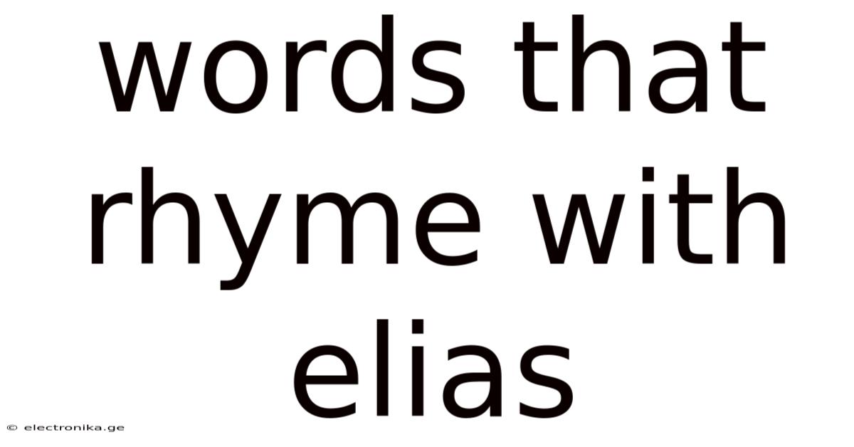 Words That Rhyme With Elias