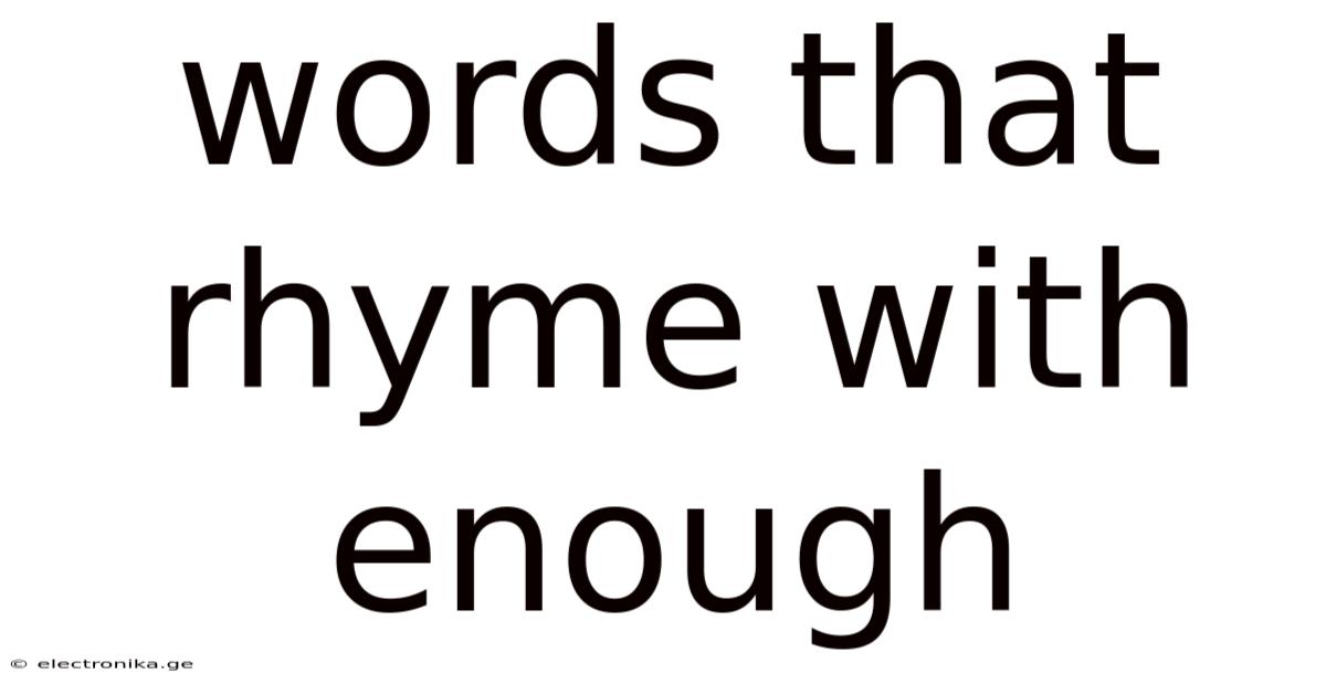 Words That Rhyme With Enough