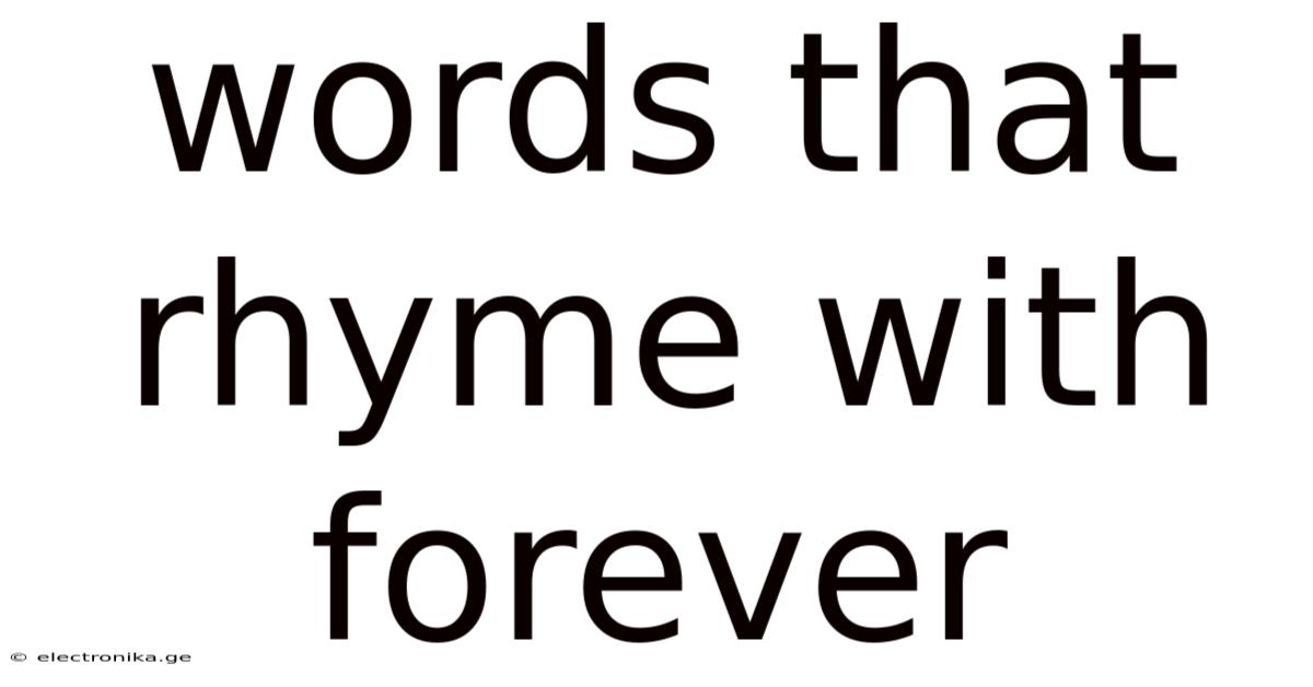 Words That Rhyme With Forever