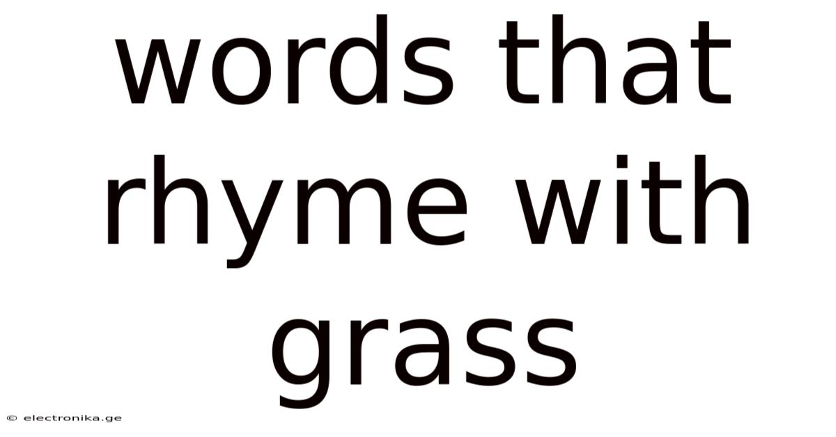 Words That Rhyme With Grass