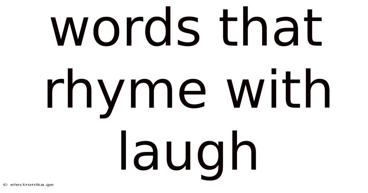 Words That Rhyme With Laugh