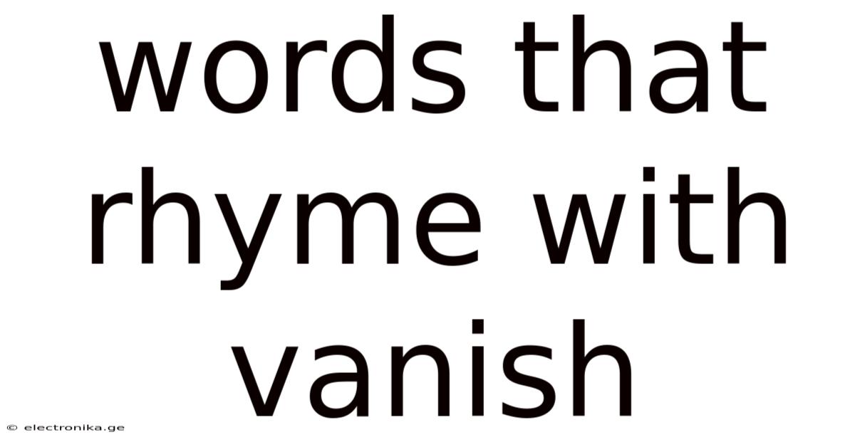 Words That Rhyme With Vanish