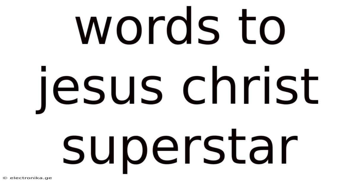 Words To Jesus Christ Superstar