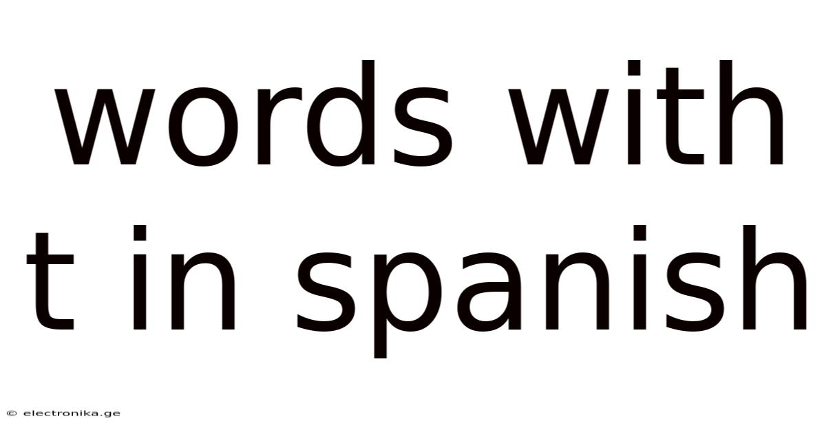 Words With T In Spanish
