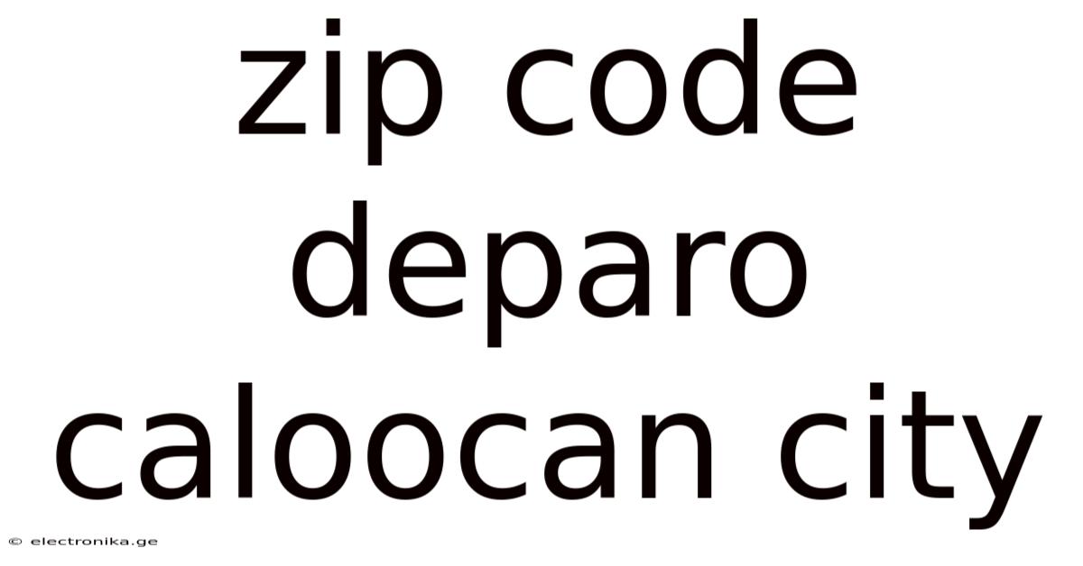 Zip Code Deparo Caloocan City