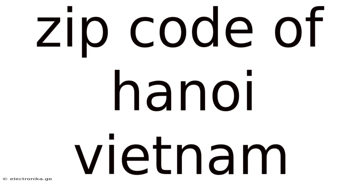 Zip Code Of Hanoi Vietnam